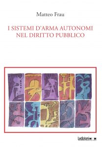 Copertina del libro I Sistemi d'arma autonomi nel diritto pubblico